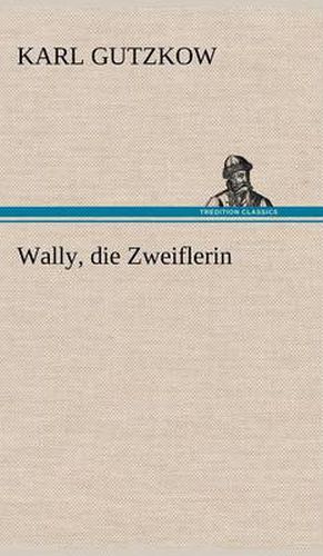 Cover image for Wally, Die Zweiflerin