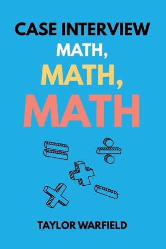 Cover image for Case Interview Math, Math, Math