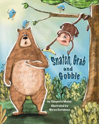 Cover image for Snatch, Grab and Gobble: A book about greed, friendship and the joy of sharing