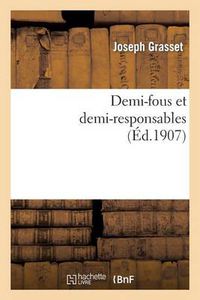 Cover image for Demi-Fous Et Demi-Responsables