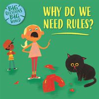 Cover image for Big Questions, Big World: Why do we need rules?