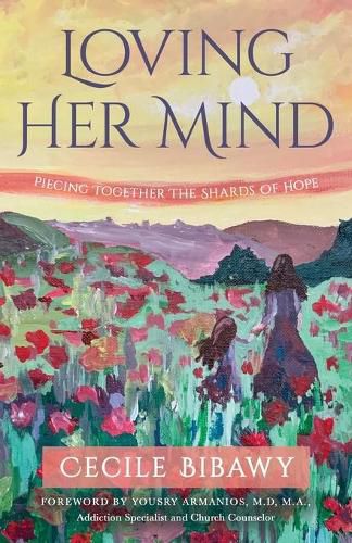 Cover image for Loving Her Mind: Piecing Together the Shards of Hope