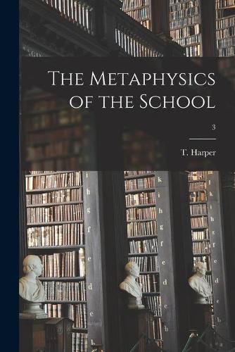 The Metaphysics of the School; 3