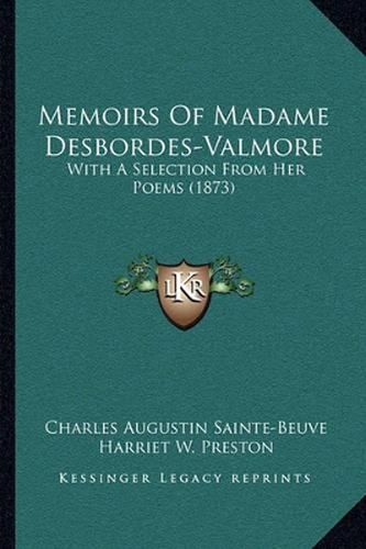 Cover image for Memoirs of Madame Desbordes-Valmore: With a Selection from Her Poems (1873)