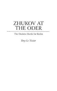 Cover image for Zhukov At the Oder: The Decisive Battle for Berlin