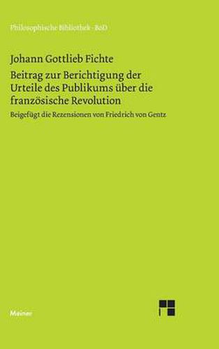 Beitrag zur Berichtigung der Urteile des Publikums uber die franzoesische Revolution (1793): Beigefugt ist die Rezension von Friedrich von Gentz (1794)