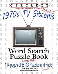 Cover image for Circle It, 1970s Sitcoms Facts, Book 5, Word Search, Puzzle Book