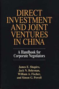 Cover image for Direct Investment and Joint Ventures in China: A Handbook for Corporate Negotiators