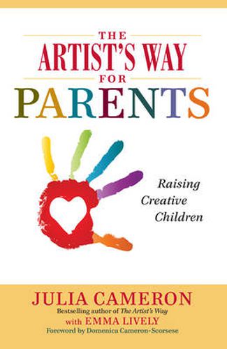The Artist's Way for Parents: A spiritual approach to raising creative children