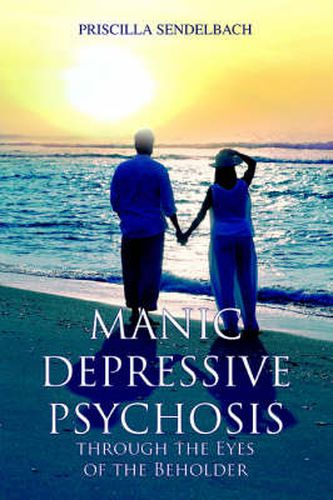 Cover image for Manic Depressive Psychosis Through the Eyes of the Beholder