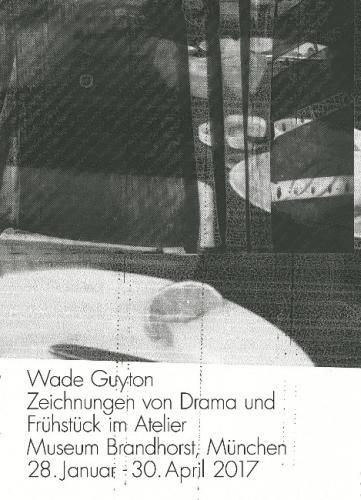 Cover image for Wade Guyton: Zeichnungen von Drama und Fruhstuck im Atelier.Museum Brandhorst, Munchen 28. Januar - 30. April 2017