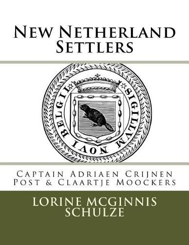 Cover image for New Netherland Settlers: Captain Adriaen Crijnen Post & Claartje Moockers