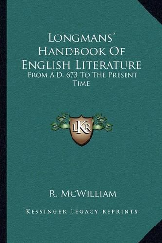 Cover image for Longmans' Handbook of English Literature: From A.D. 673 to the Present Time