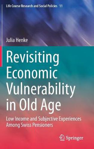 Cover image for Revisiting Economic Vulnerability in Old Age: Low Income and Subjective Experiences Among Swiss Pensioners