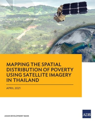 Cover image for Mapping the Spatial Distribution of Poverty Using Satellite Imagery in Thailand