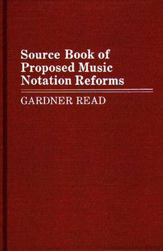 Cover image for Source Book of Proposed Music Notation Reforms