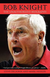 Cover image for Bob Knight: The Unauthorized Biography