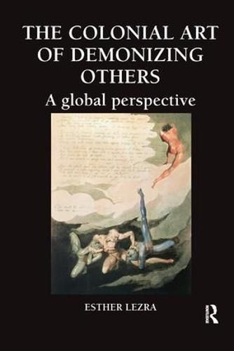 Cover image for The Colonial Art of Demonizing Others: A Global Perspective