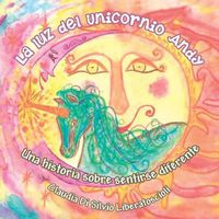 Cover image for La luz del Unicornio Andy: Una historia sobre sentirse diferente