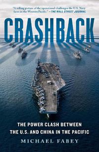 Cover image for Crashback: The Power Clash Between the U.S. and China in the Pacific