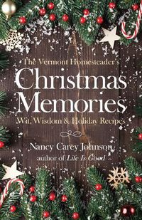 Cover image for The Vermont Homesteader's Christmas Memories: Wit, Wisdom & Holiday Recipes