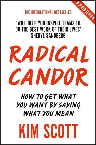 Cover image for Radical Candor: Fully Revised and Updated Edition: How to Get What You Want by Saying What You Mean