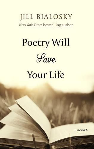 Cover image for Poetry Will Save Your Life: A Memoir