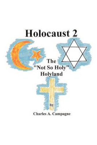 Cover image for Holocaust 2: the  Not So Holy  Holyland: The  Not So Holy  Holyland