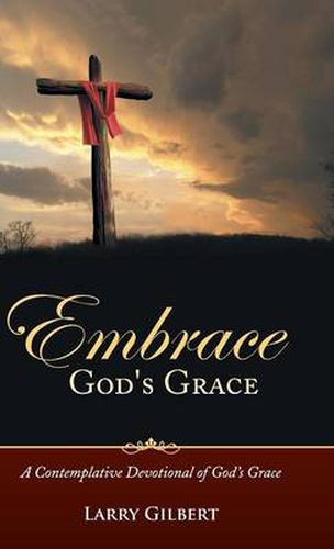 Cover image for Embrace God's Grace: A Contemplative Devotional of God's Grace