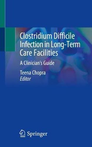 Cover image for Clostridium Difficile Infection in Long-Term Care Facilities: A Clinician's Guide