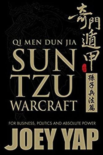 Qi Men Dun Jia Sun Tzu Warcraft: For Business, Politics & Absolute Power