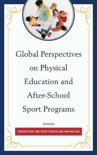Cover image for Global Perspectives on Physical Education and After-School Sport Programs