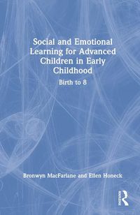 Cover image for Social and Emotional Learning for Advanced Children in Early Childhood: Birth to 8