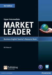 Cover image for Market Leader 3rd Edition Upper Intermediate Teacher's Resource Book and Test Master CD-ROM Pack