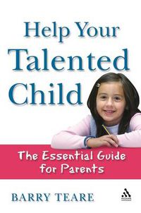 Cover image for Help Your Talented Child: An essential guide for parents