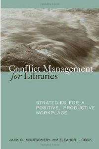 Cover image for Conflict Management for Libraries: Strategies for a Positive, Productive Workplace