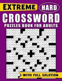 Cover image for Extreme Hard Crossword Puzzles Book For Adults