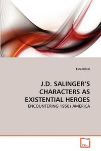 Cover image for J.D. Salinger's Characters as Existential Heroes