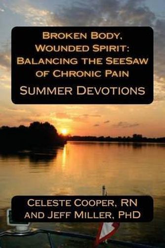 Cover image for Broken Body, Wounded Spirit: Balancing the See-Saw of Chronic Pain: Summer Devotions