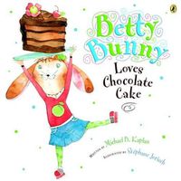 Cover image for Betty Bunny Loves Chocolate Cake