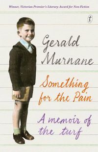 Cover image for Something for the Pain: A Memoir of the Turf