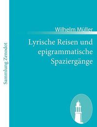 Cover image for Lyrische Reisen und epigrammatische Spaziergange