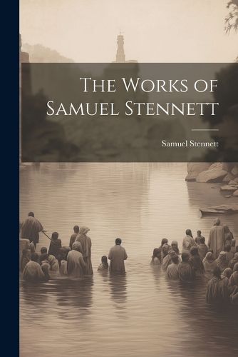 The Works of Samuel Stennett