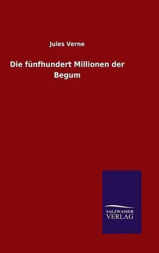 Cover image for Die funfhundert Millionen der Begum