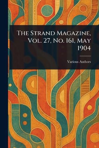 Cover image for The Strand Magazine, Vol. 27, No. 161, May 1904