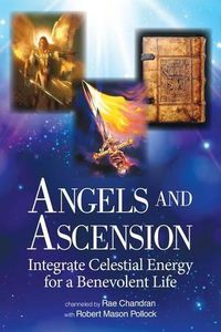 Cover image for Angels and Ascension: Integrate Celestial Energy for a Benevolent Life