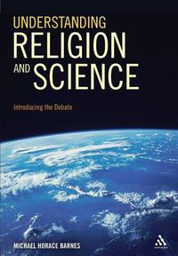 Cover image for Understanding Religion and Science: Introducing the Debate