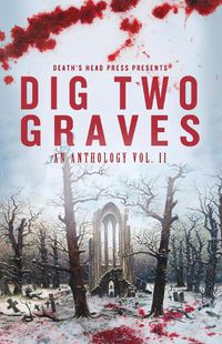 Cover image for Dig Two Graves Vol. 2