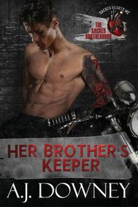 Cover image for Her Brother's Keeper: The Sacred Brotherhood Book II