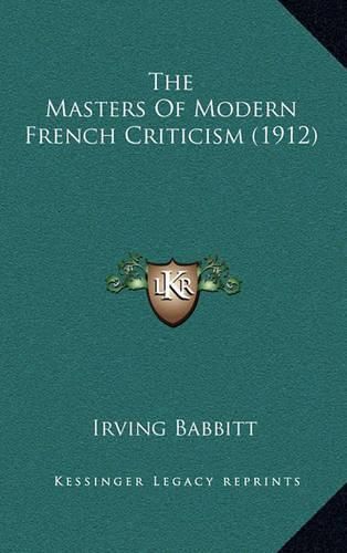 Cover image for The Masters of Modern French Criticism (1912)